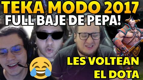 KINGTEKA MODO 2017 FULL BAJE DE PEPALES VOLTEAN EL DOTA YouTube