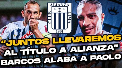 Juntos Llevaremos A Alianza Lima Al T Tulo Hernan Barcos Alaba A