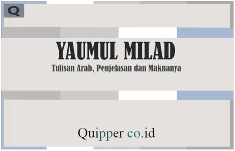 Memahami Arti Yaumul Milad Dan Juga Contoh Ucapannya Yang Penuh Makna