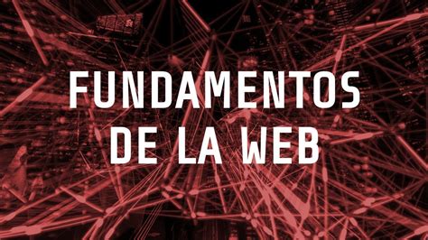 Fundamentos De La Web Curso De Desarrollo Web Clase Youtube