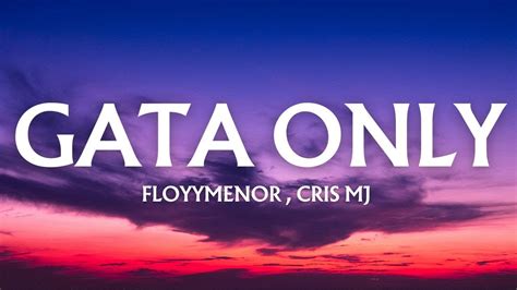 Floyymenor Gata Only Ft Cris Mj Letra Lyrics Youtube