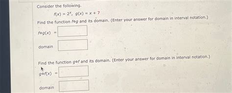 Solved Consider the following.f(x)=2x,g(x)=x+7Find the | Chegg.com 