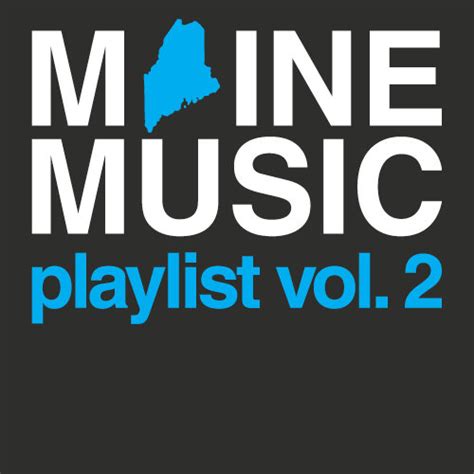 Maine Music Playlist Volume 2 | Maine Music