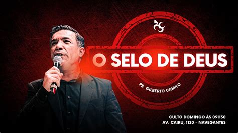 O Selo De Deus Pr Gilberto Camilo Videira Poa Youtube