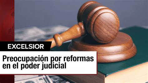 Incertidumbre Por Reforma Del Poder Judicial Y Eliminación De Organismos Autónomos Youtube