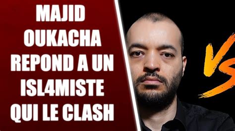 Un Isl Miste Repond A Majid Oukacha C Est Catastrophique Youtube