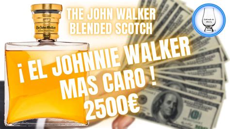 EL JOHNNIE WALKER MAS CARO THE JOHN WALKER BLENDED SCOTCH YouTube