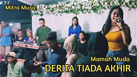 Derita Tiada Akhir Vokal Mamah Muda Live Mitra Music YouTube