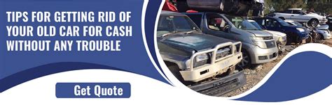 Getting Rid Of Your Old Car For Cash Cash For Cars Brisbane Up To