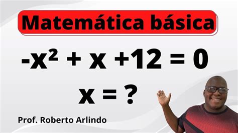 Resolva A Seguinte Equação X² X 12 0 Questão De Matemática