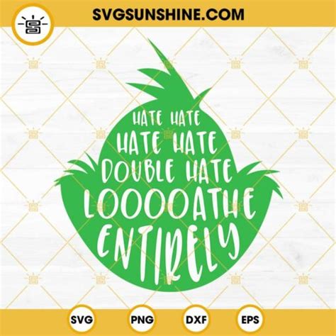 Hate Hate Hate Double Hate Loathe Entirely Grinch Svg Png Dxf Eps