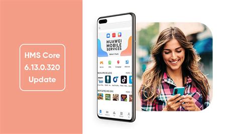 Huawei Mobile Services Hms Core Gets 6130320 Update Huawei Central