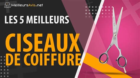 Meilleurs Ciseaux De Coiffure Avis Guide D Achat Comparatif