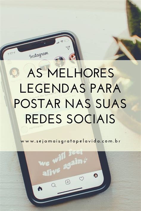 As Melhores Legendas Para Postar Nas Suas Redes Sociais Melhores