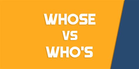 Whose vs. Who's – How to Use Each Correctly - Queens, NY English Society