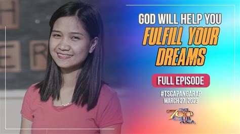 God Will Help You Fulfill Your Dreams Tscapangarap Full Episode