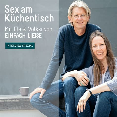 Sex am Küchentisch der Podcast für besseren Sex Einfach Liebe
