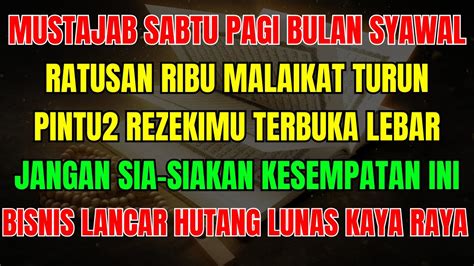 DZIKIR PAGI Di HARI SABTU PEMBUKA PINTU REZEKI ZIKIR PEMBUKA PINTU