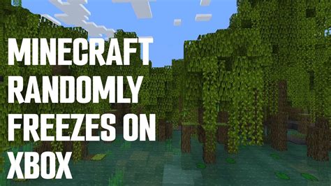 How To Fix Minecraft That Randomly Freezes On Xbox Youtube