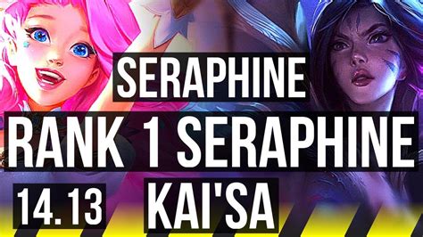 SERAPHINE Senna Vs KAI SA Rell ADC Rank 1 Seraphine 7 2 13