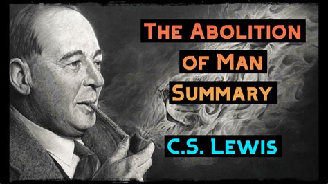 C S Lewis The Abolition Of Man Summary YouTube