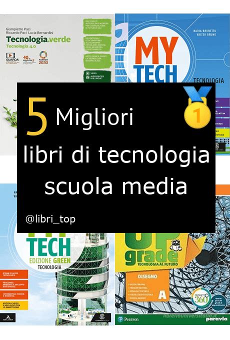 Migliori Libri Di Tecnologia Scuola MediaClassifica 2025