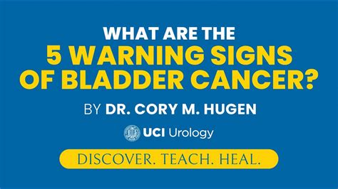 What Are The Warning Signs Of Bladder Cancer By Dr Cory Hugen Uci