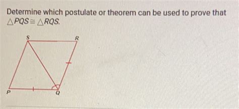 Solved Determine Which Postulate Or Theorem Can Be Used To Prove That