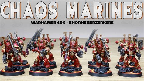 PAINTING SHOWCASE Khorne Berzerkers Chaos Marines Warhammer 40k - YouTube