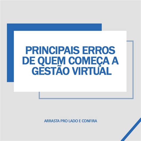 Principais Erros De Quem Come A A Gest O Virtual Para Ter