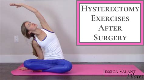 Hysterectomy Surgery Exercises - Jessica Valant Pilates