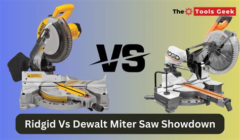 Battle Of The Saws Ridgid Vs Dewalt Miter Saw Showdown The Tools Geek