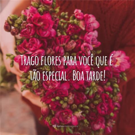 50 Frases De Boa Tarde Flores Para Animar Seu Dia