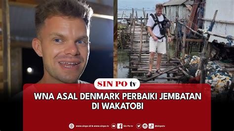 Wna Asal Denmark Perbaiki Jembatan Di Wakatobi Youtube