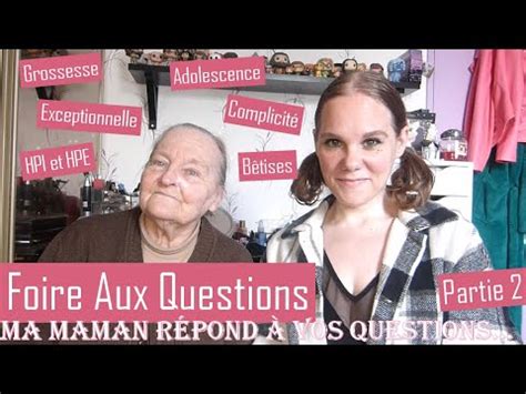 FAQ Ma maman répond à vos questions Partie 2 YouTube