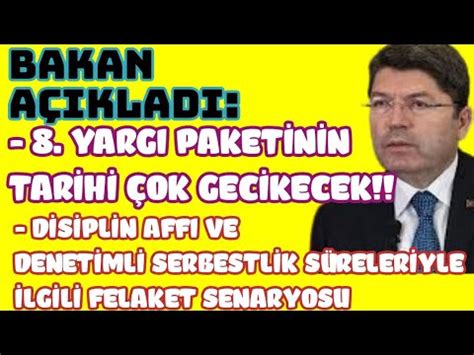 8 YARGI PAKETİ SON DAKİKA BAKAN GENEL AF DENETİMLİ SERBESTLİK