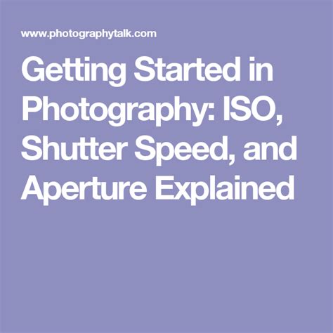 Getting Started In Photography Iso Shutter Speed And Aperture