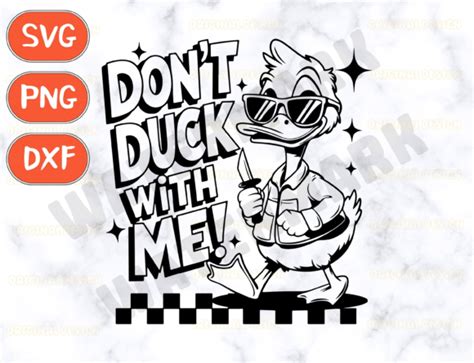 Don T Duck With Me Svg Duck Svg Graphic By Thngphakjsc Creative Fabrica