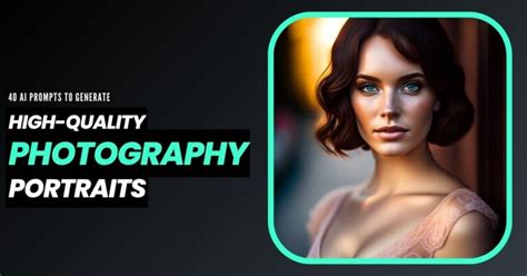 40 Ai Prompts To Generate High Quality Photography Portraits