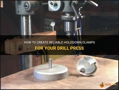 How To Create Reliable Holddown Clamps For Your Drill Press Shuntool