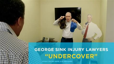 Undercover George Sink Commercial Video Production For Lawyers By