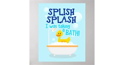 Splish Splash I Was Taking A Bath Bathroom Poster Zazzle