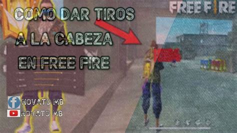 COMO DAR TIROS A LA CABEZA EN FREE FIRE 100 CONFIABLE SIN PROGRAMAS