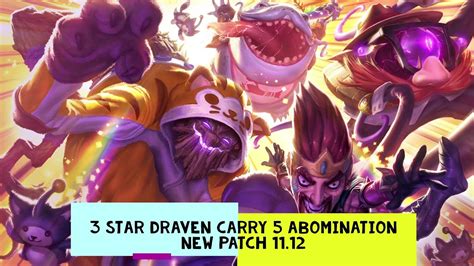 3 ⭐⭐⭐star Draven Carry 5 Abomination 3 Mystic New Patch 11 12