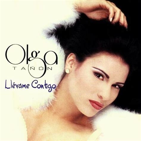 Llévame Contigo Álbum de Olga Tañon LETRAS