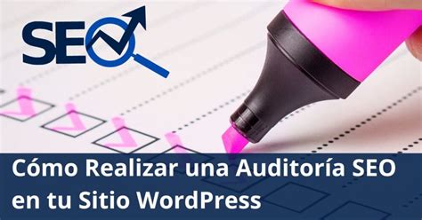 C Mo Realizar Una Auditor A Seo En Tu Sitio Wordpress Nelson S Dev Corner