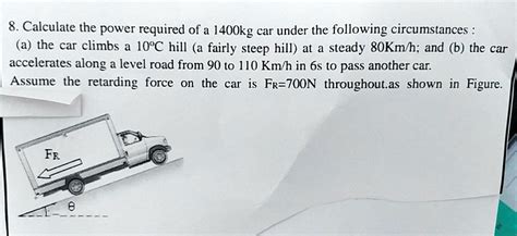 8 Calculate The Power Required Of A 1400kg Car Under The Following