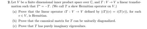 Solved Let V Be A Finite Dimensional Inner Product Space Chegg