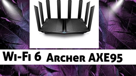 Unleash Lightning Fast Internet With The Tp Link Archer Axe95 Wi Fi 6e