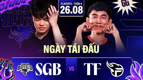 SGB vs TF BO5 NGÀY TÁI ĐẤU VCS 2023 HOÀNG HÔN PLAYOFFS TRẬN 6